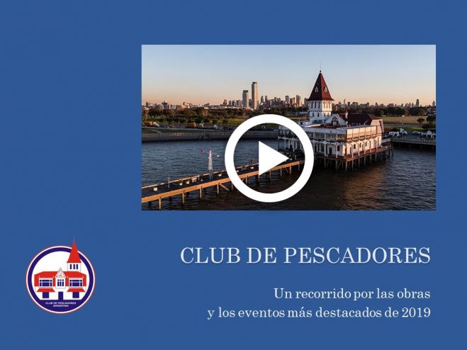 Video: Un recorrido por el año 2019 en el Club de Pescadores, en sus obras y eventos más destacados